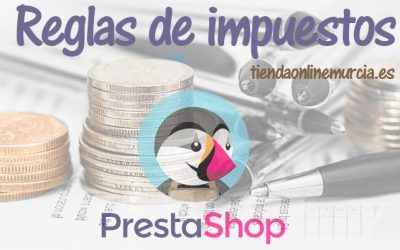 Configuración de impuestos y reglas de impuestos en Prestashop