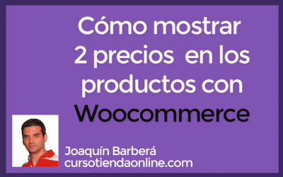 Cómo mostrar DOS PRECIOS en los productos de WooCommerce