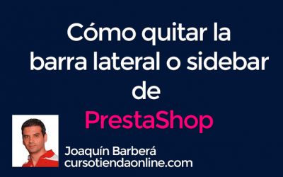 Cómo quitar la barra lateral (sidebar) en categorías y productos con Prestashop